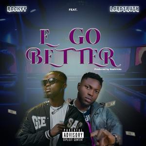 E go Better (feat. LordTruth)