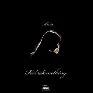 Feel Something (Explicit)