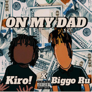 On My Dad (feat. Kiro!) (Explicit)