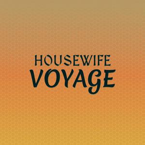 Housewife Voyage