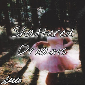 Shattered Dreams (Explicit)
