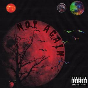 Not Again (Explicit)