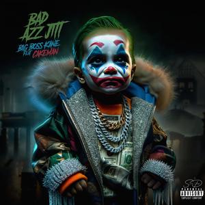 Bad Azz Jitt (feat. Big Boss Kane) (Explicit)