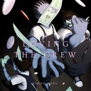 Loving The Crew (feat. Bando Mars) (Demo|Explicit)