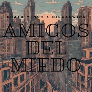 AMIGOS DEL MIEDO (feat. Niggaswing) (Explicit)