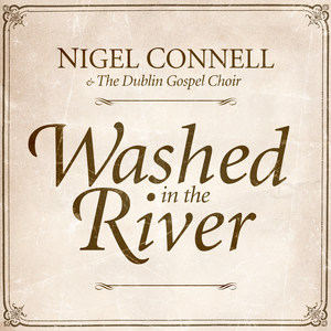 Washed in the River(feat. the Dublin Gospel Choir)