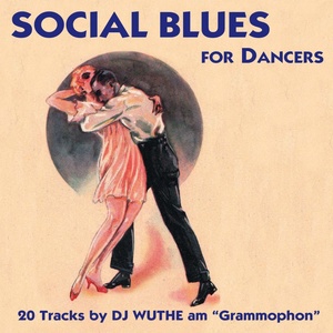 Social Blues for Dancers (DJ Wuthe Am "Grammophon")