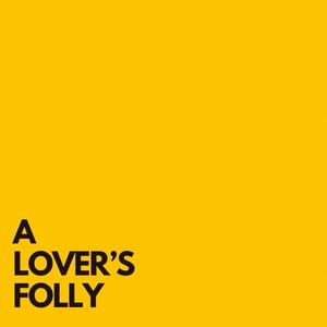 A Lover's Folly (Explicit)