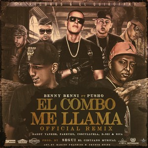 El Combo Me Llama  [feat. Pusho, Daddy Yankee, Farruko, Cosculluela, D.OZi & Sica] (Remix|Explicit)