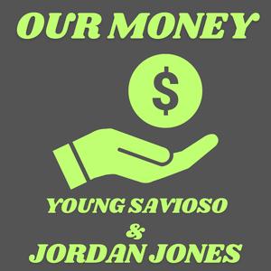 Our Money (feat. Young Savioso) [Explicit]