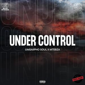 Under Control(feat. uMsaiipho Soul)