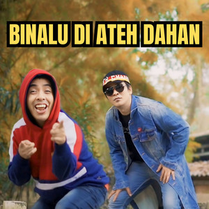 BINALU DI ATEH DAHAN