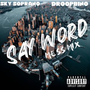 Say Word Mess Mix (feat. DroopBino) (Explicit)