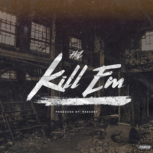 Kill 'Em (Explicit)