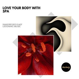 Love Your Body with Spa: Handpicked Easy Listening Music