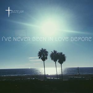 I've Never Been in Love Before