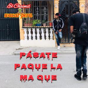 Pásate paque la ma que (feat. Wascar pera)