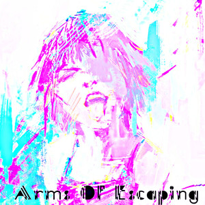 Arms Of Escaping