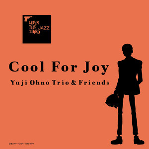 LUPIN THE THIRD JAZZ ー Cool For Joy