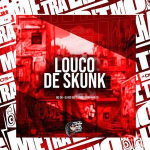 Louco de Skunk (Explicit)