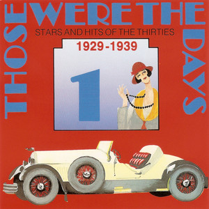 Those Were the Days (Stars and Hits of the Thirties) , Vol. 1