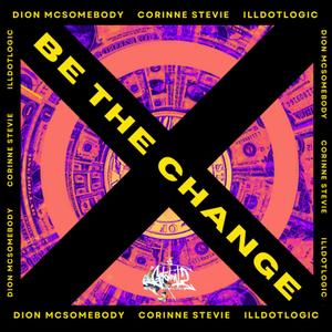 Be The Change (Slowed + Reverb) (Explicit)