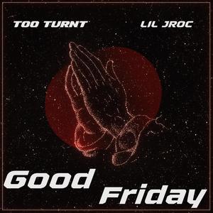 Good Friday (feat. Lil Jroc) (Explicit)