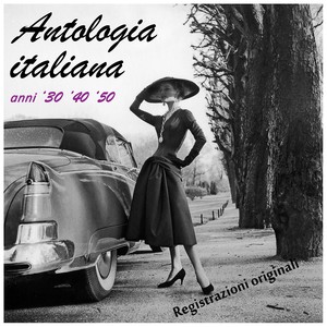 Antologia italiana anni '30 '40 '50 (Registrazioni originali)