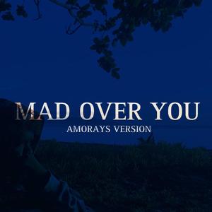 Mad over you