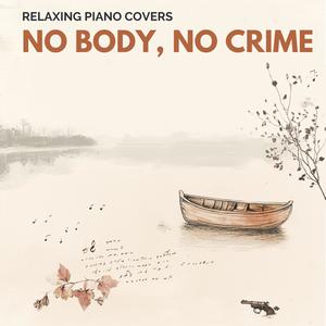 no body no crime (piano version)