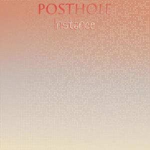 Posthole Instance