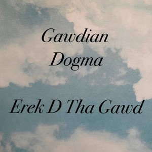 Gawdian Dogma (Explicit)