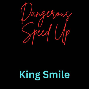 Dangerous (Speed Up)