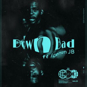 Down Bad (feat. Iceman JB) (Explicit)