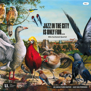 Jazz in the City Is Only for... Vol. 2 (An Uncultured Native - Jazz Has Perished)