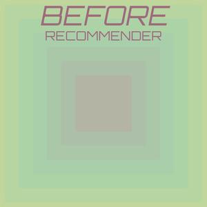 Before Recommender