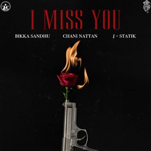 I Miss You (feat. Bikka Sandhu, J-Statik)