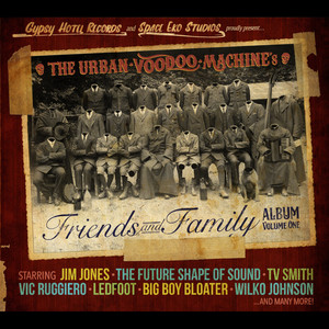 The Urban Voodoo Machine's Friends and Family Album, Vol. 1 (Explicit)