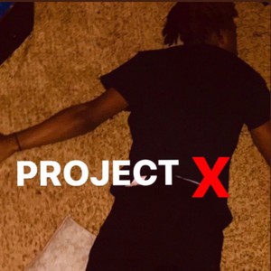 PROJECT X (Explicit)