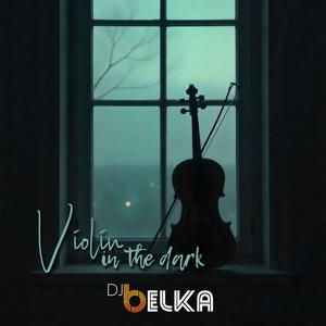 Violin In The Dark (Original Mix)