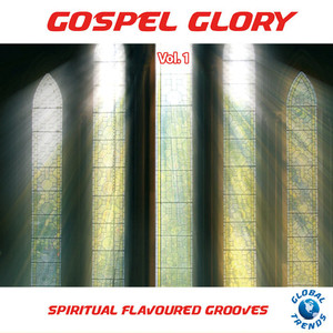 Gospel Glory Vol. 1 - Spiritual Flavoured Grooves