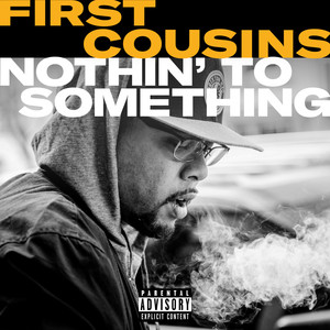 Nothin' to Something (feat. RCA) (Explicit)