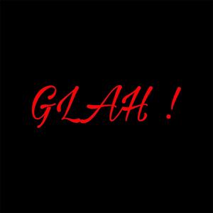 Glah (Explicit)