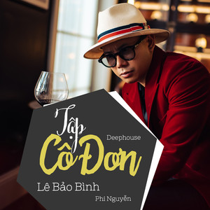 Tập Cô Đơn (Deephouse)