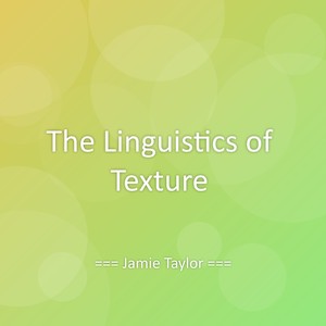 The Linguistics of Texture
