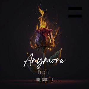 Anymore (feat. JoelNoChill) [Explicit]