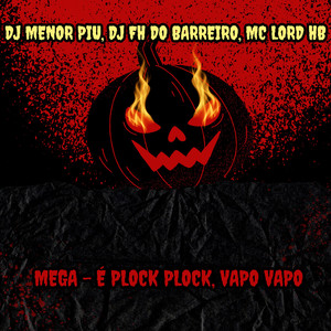Mega - É Plock Plock, Vapo Vapo (Explicit)