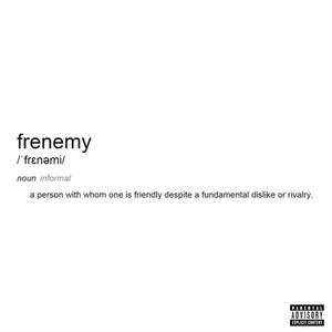 FRENEMY (Explicit)