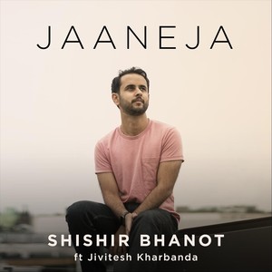 Jaaneja(feat. Jivitesh Kharbanda)