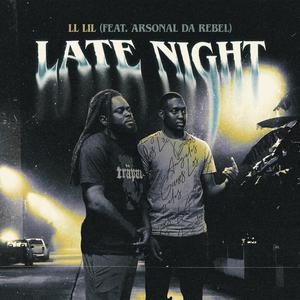 Late Night (feat. Arsonal Da Rebel) (Explicit)